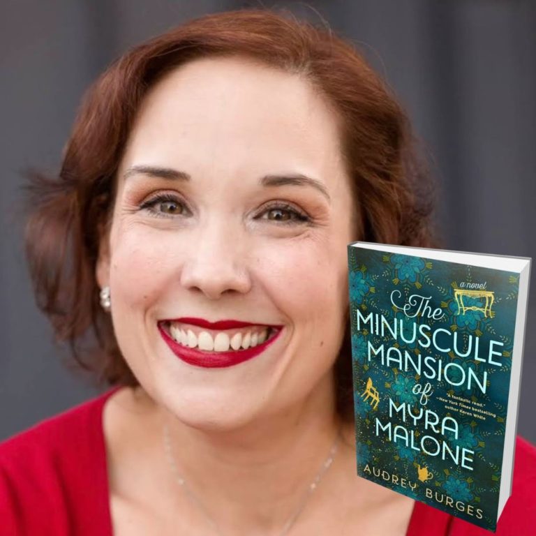 229: Audrey Burges- Author of The Miniscule Mansion of Myra Malone