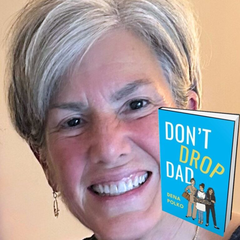 314: Dena Polko – Author of Don’t Drop Dad
